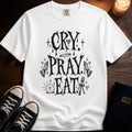 Cry Pray Eat T-Shirt
