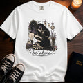 Be Alone T-Shirt