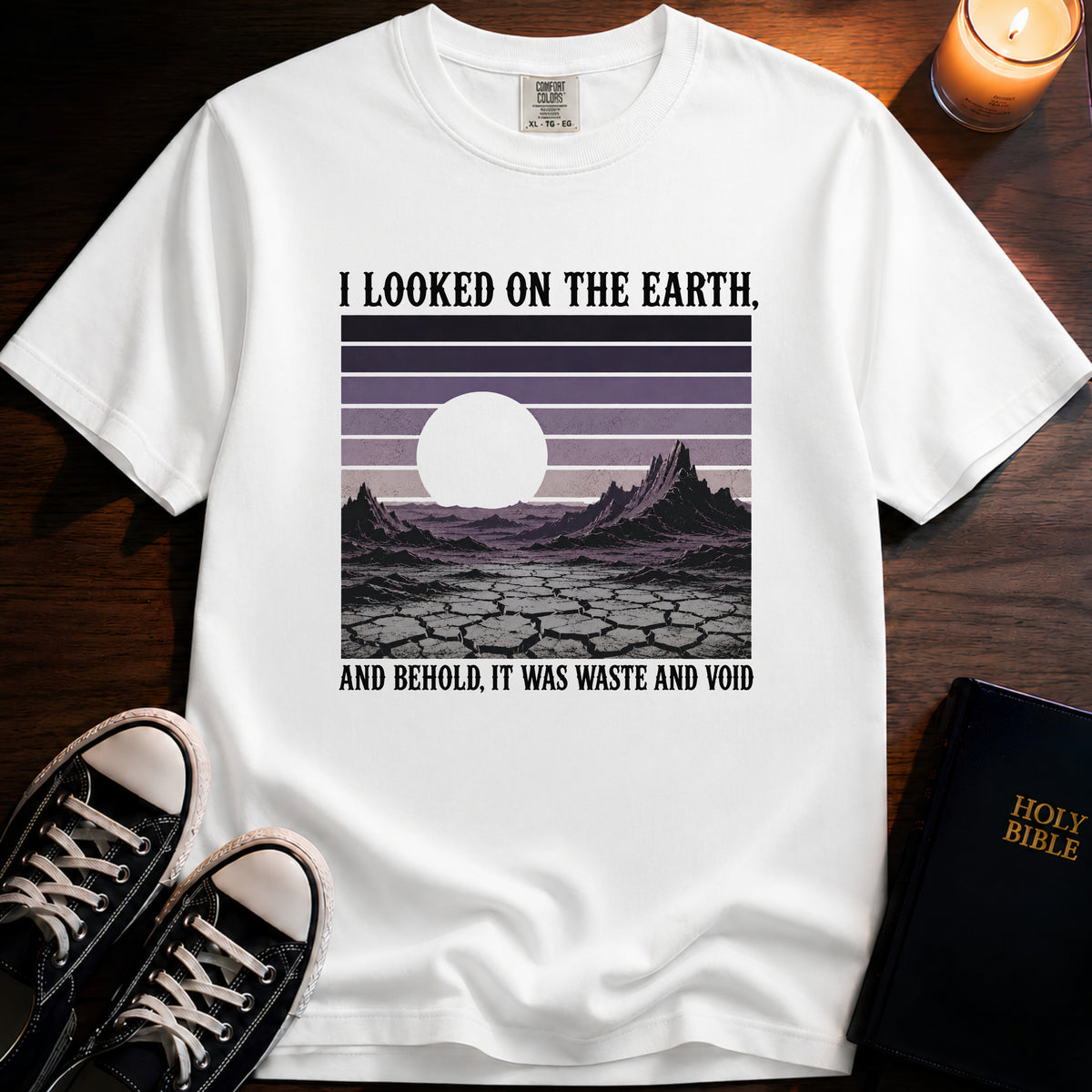 I Looked On The Earth T-Shirt
